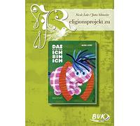 Nicole Lohr Jut Religionsprojekt zu "Das kleine Ich bin ich": 1.-2. (Broschüre)