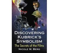 Nicole M. Berg Discovering Kubrick's Symbolism (Tascabile)