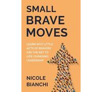 Nicole M Bianchi Small Brave Moves (Tascabile)