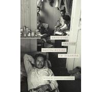 Nicole M. Guidotti-Her Archiving Mexican Masculinities in Di (Copertina rigida)