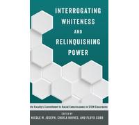 Nicole M. Josep Interrogating Whiteness and Relinquishing Pow (Copertina rigida)