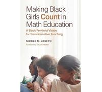Nicole M. Joseph Making Black Girls Count in Math Education (Tascabile)
