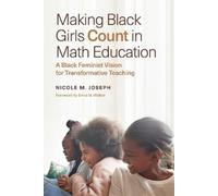 Nicole M. Joseph Making Black Girls Count in Math Education (Tascabile)