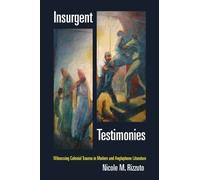 Nicole M. Rizzuto Insurgent Testimonies (Copertina rigida)