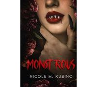 Nicole M Rubino Monstrous (Tascabile) Monstrous