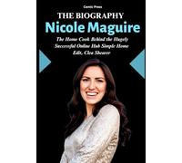 Nicole Maguire: Biography of The Home Cook Behind the Hugely Successful Online Hub Simple Home Edit, Clea Shearer