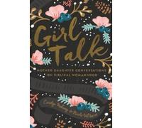 Nicole Mahaney Whitacre Carolyn Mahaney Girl Talk (Tascabile)
