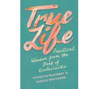 Nicole Mahaney Whitacre Carolyn Mahaney True Life (Tascabile)