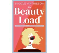 Nicole Mathieson The Beauty Load (Tascabile)