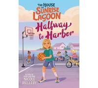 Nicole Melleby The House on Sunrise Lagoon: Halfway to Harbor (Copertina rigida)