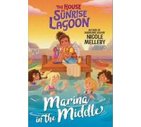 Nicole Melleby The House on Sunrise Lagoon: Marina in the Mid (Copertina rigida)