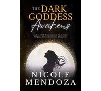 Nicole Mendoza The Dark Goddess Awakens (Tascabile)