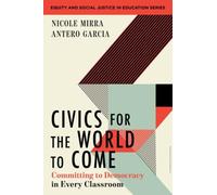 Nicole Mirra Antero Garcia Civics for the World to Come (Tascabile)