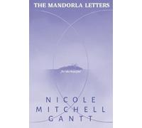Nicole Mitchell Gantt The Mandorla Letters (Copertina rigida)