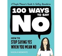 Nicole Monente 100 Ways to Say No (Copertina rigida)