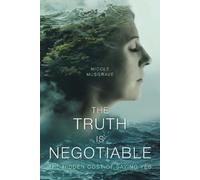 Nicole Musgrave The Truth Is Negotiable (Tascabile)