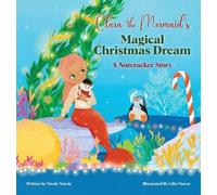 Nicole Natale L Clara the Mermaid's Magical Christmas Dream ( (Copertina rigida)