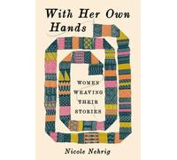 Nicole Nehrig With Her Own Hands (Copertina rigida)