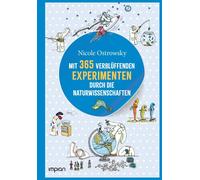 Nicole Ostrowsk Mit 365 verblüffenden Experimenten durch die (Copertina rigida)