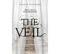 Nicole Peterson The Veil: There is a thin veil between life and deat (Tascabile)