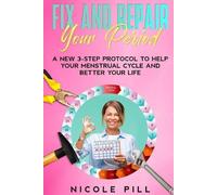 Nicole Pill Fix and Repair Your Period (Tascabile)