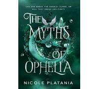 Nicole Platania The Myths of Ophelia (Copertina rigida)