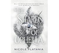 Nicole Platania The Shards of Ophelia (Copertina rigida)