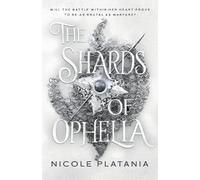 Nicole Platania The Shards of Ophelia (Tascabile)