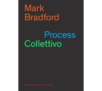 Nicole R. Fleetwood Mark Bradford: Process Collettivo (Tascabile)