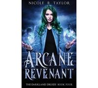 Nicole R Taylor Arcane Revenant (Tascabile) Darkland Druids