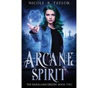 Nicole R Taylor Arcane Spirit (Tascabile) Darkland Druids