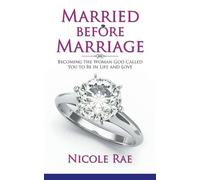 Nicole Rae Married Before Marriage (Tascabile)