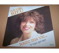 Nicole Rieu - Toute Ma Vie... / Le Type Qui Tape - 45 tours - 7"