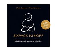 Nicole Roewers Florian H Sixpack im Kopf: Meditiere dich stark und g (Tascabile)