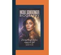 NICOLE SCHERZINGER BIOGRAPHY: Dancing Through Shadows, Singing Into Light