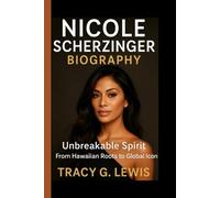 NICOLE SCHERZINGER BIOGRAPHY: Unbreakable Spirit - From Hawaiian Roots To Global Icon
