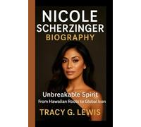 NICOLE SCHERZINGER BIOGRAPHY: Unbreakable Spirit - From Hawaiian Roots To Global Icon