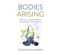 Nicole Schnackenberg Bodies Arising (Tascabile)