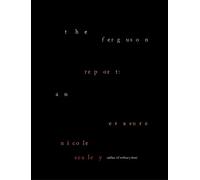 Nicole Sealey The Ferguson Report: An Erasure (Tascabile)