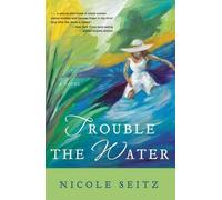 Nicole Seitz Trouble the Water (Tascabile)