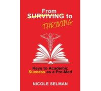 Nicole Selman FROM SURVIVING TO THRIVING - Keys to Academic S (Copertina rigida)