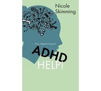 Nicole Skimming I Think I Might Be Living with ADHD, Help (Tascabile)