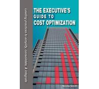 Nicole Smith The Executive's Guide to Cost Optimization (Tascabile)