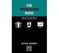 Nicole Soames The Presenting Book: Practical Steps on How to (Copertina rigida)