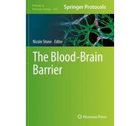 Nicole Stone The Blood-Brain Barrier (Tascabile) Methods in Molecular Biology