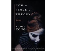Nicole Tong How to Prove a Theory (Tascabile)