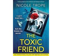Nicole Trope The Toxic Friend (Tascabile)