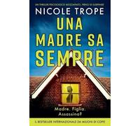 Nicole Trope Una madre sa sempre (Tascabile) Grace Morton