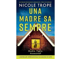 Nicole Trope Una madre sa sempre (Tascabile) Grace Morton