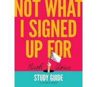 Nicole Unice Not What I Signed Up For Study Guide (Tascabile)